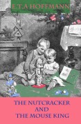 Cover-Bild zum Titel 'The Nutcracker and The Mouse King' von 'E. T. A. Hoffmann'