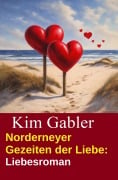 Cover-Bild zum Titel 'Norderneyer Gezeiten der Liebe: Liebesroman' von 'Kim Gabler'