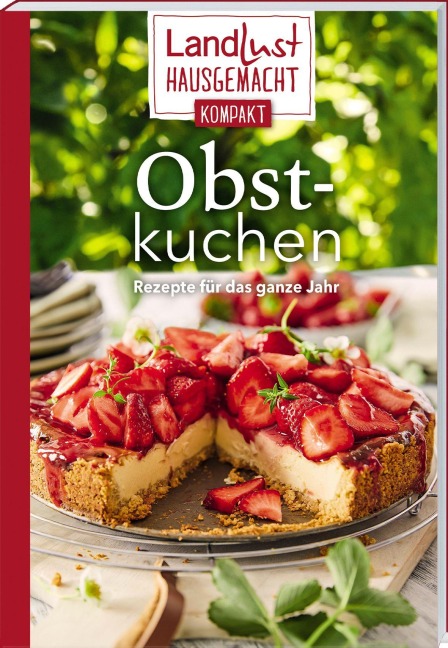 Landlust Hausgemacht Obstkuchen - 