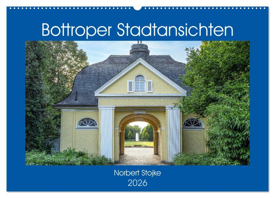 Bottroper Stadtansichten (Wandkalender 2026 DIN A2 quer), CALVENDO Monatskalender - Norbert Stojke