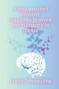 Addio Pensieri Troppo Invasivi - Paola Senaquline