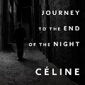 Journey to the End of the Night - Louis-Ferdinand Céline
