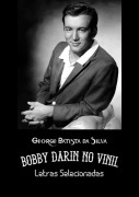 Cover-Bild zum Titel 'Bobby Darin No Vinil' von 'George Batista Da Silva'