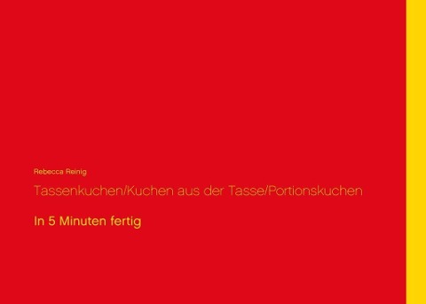 Tassenkuchen / Kuchen aus der Tasse / Portionskuchen - Rebecca Reinig
