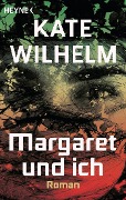 Cover-Bild zum Titel 'Margaret und ich' von 'Kate Wilhelm'