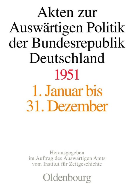 Akten zur Auswärtigen Politik der Bundesrepublik Deutschland 1951 - 