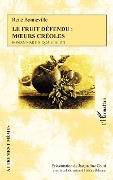 Cover-Bild zum Titel 'Le Fruit défendu : moeurs créoles' von 'Couti, Balcerac'