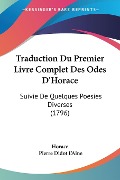 Traduction Du Premier Livre Complet Des Odes D'Horace - Horace, Pierre Didot L'Aine