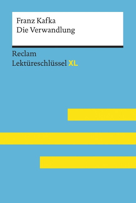 Die Verwandlung von Franz Kafka: Reclam Lektüreschlüssel XL - Franz Kafka, Alain Ottiker