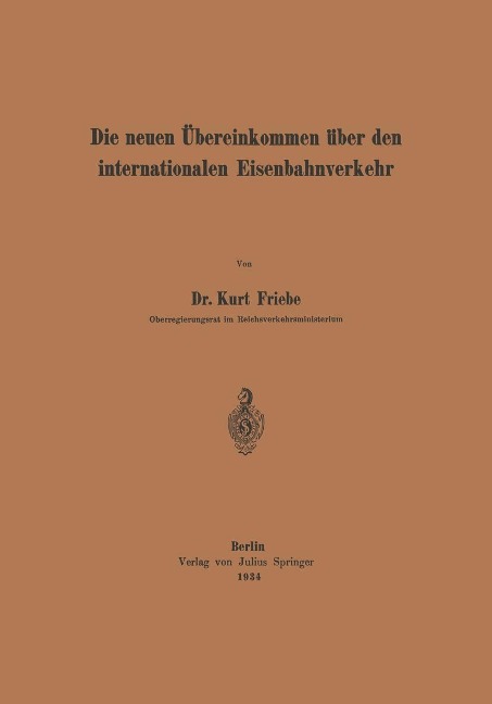 Die neuen Übereinkommen über den internationalen Eisenbahnverkehr - Kurt Friebe