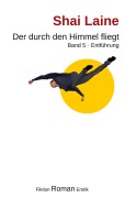 Cover-Bild zum Titel 'Der durch den Himmel fliegt' von 'Shai Laine'