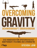 Overcoming Gravity - Schwerkraft überwinden - Steven Low