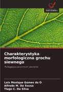 Cover-Bild zum Titel 'Charakterystyka morfologiczna grochu siewnego' von 'Laís Monique Gomes Do Ó, Alfredo M. de Sousa, Tiago C. Da Silva'
