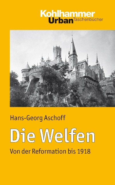 Die Welfen - Hans-Georg Aschoff
