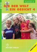 Cover-Bild zum Titel 'Ethik. Klasse 4. Arbeitsheft. Gib der Welt ein Gesicht. Thüringen' von 'Barbara Brüning'