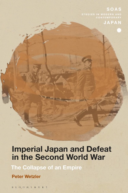 Imperial Japan and Defeat in the Second World War - Peter Wetzler