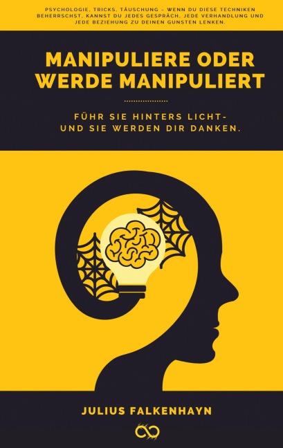 Manipuliere oder werde manipuliert - Julius Falkenhayn