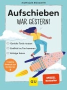 Cover-Bild zum Titel 'Aufschieben war gestern!' von 'Monique Bogdahn'