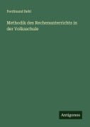 Cover-Bild zum Titel 'Methodik des Rechenunterrichts in der Volksschule' von 'Ferdinand Behl'