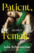 Cover-Bild zum Titel 'Patient, Female' von 'Julie Schumacher'