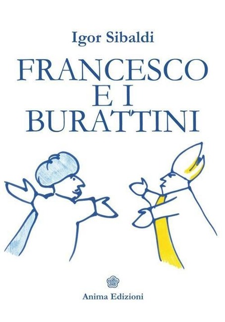 Francesco e i burattini - Igor Sibaldi