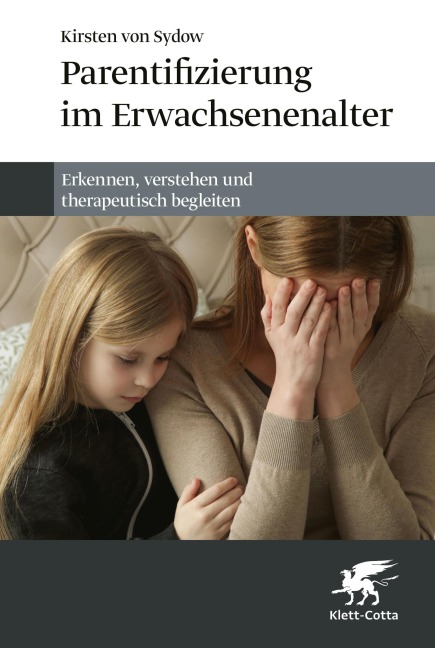 Parentifizierung im Erwachsenenalter - Kirsten von Sydow