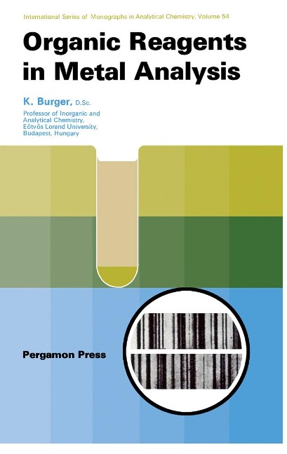 Organic Reagents in Metal Analysis - K. Burger