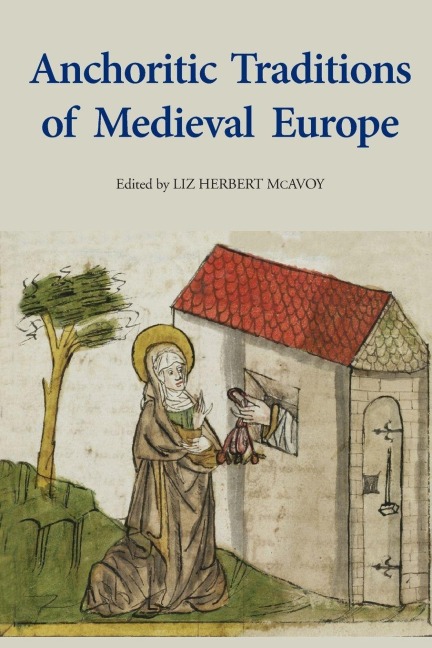 Anchoritic Traditions of Medieval Europe - 