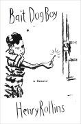 Cover-Bild zum Titel 'Bait Dog Boy' von 'Henry Rollins'
