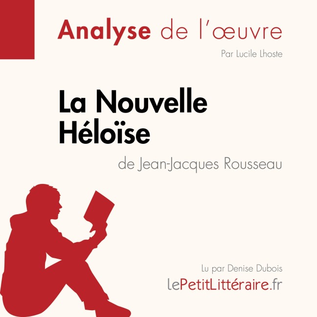 La Nouvelle Héloïse de Jean-Jacques Rousseau (Analyse de l'oeuvre) - Lepetitlitteraire, Lucile Lhoste