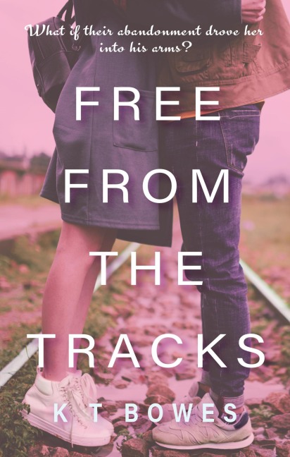 Free from the Tracks - K T Bowes