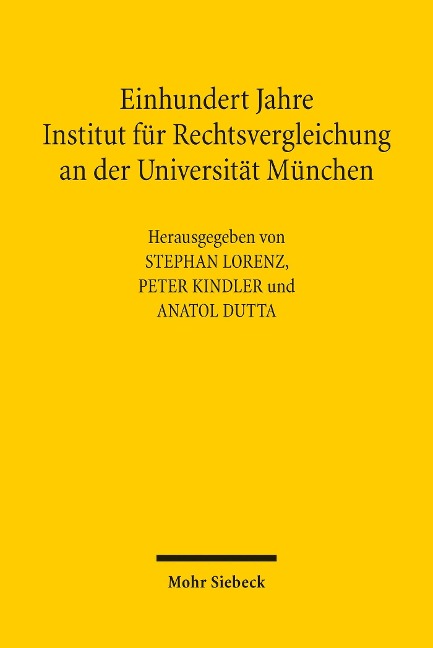 Einhundert Jahre Institut für Rechtsvergleichung an der Universität München - 