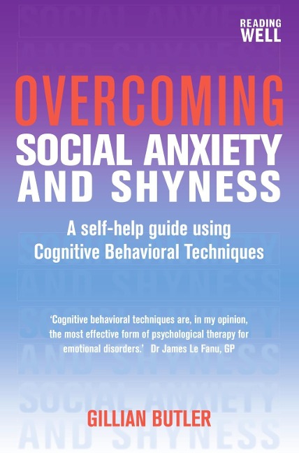 Overcoming Social Anxiety and Shyness, 1st Edition - Gillian Butler