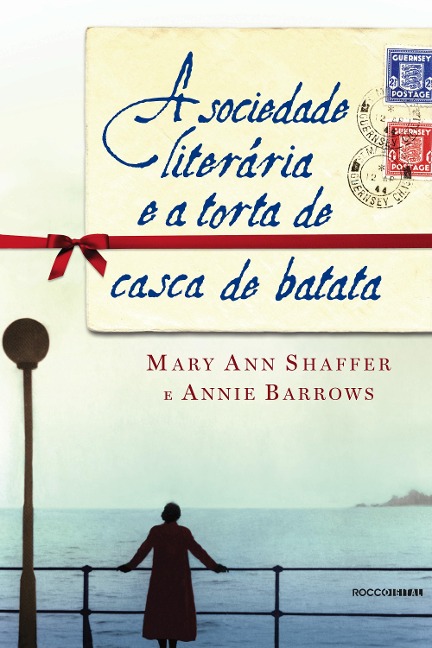 A sociedade literária e a torta de casca de batata - Mary Ann Shaffer, Annie Barrows