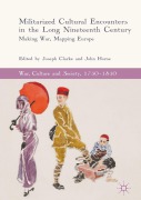 Cover-Bild zum Titel 'Militarized Cultural Encounters in the Long Nineteenth Century' von ''