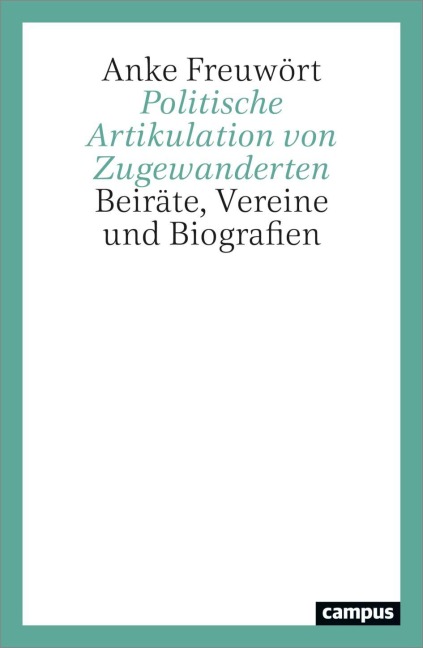 Politische Artikulation von Zugewanderten - Anke Freuwört