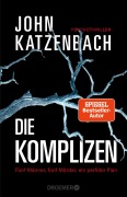 Cover-Bild zum Titel 'Die Komplizen. Fünf Männer, fünf Mörder, ein perfider Plan' von 'John Katzenbach'