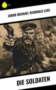 Cover-Bild zum Titel 'Die Soldaten' von 'Jakob Michael Reinhold Lenz'