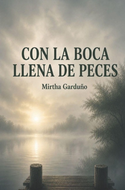 Con la boca llena de peces - Mirtha Garduño