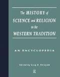 The History of Science and Religion in the Western Tradition - 