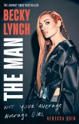 Cover-Bild zum Titel 'Becky Lynch: The Man' von 'Rebecca Quin'