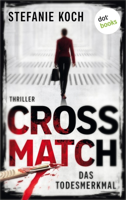 Crossmatch - Das Todesmerkmal - Stefanie Koch