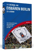 Cover-Bild zum Titel '111 Gründe, die Eisbären Berlin zu lieben' von '¿Marcel Stein'