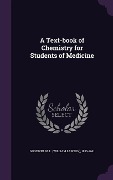 Cover-Bild zum Titel 'A Text-book of Chemistry for Students of Medicine' von 'W. L. Goodwin'