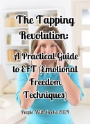 Cover-Bild zum Titel 'The Tapping Revolution: A Practical Guide to EFT (Emotional Freedom Techniques)' von 'People With Books'