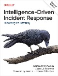 Cover-Bild zum Titel 'Intelligence-Driven Incident Response' von 'Rebekah Brown, Scott J. Roberts'