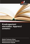 Cover-Bild zum Titel 'Prodrogazioni steroidee: Approcci sintetici' von 'Mohd Faheem Khan, Mohammad Kamil Husain, Mohammad Saquib'
