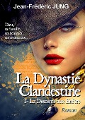 Cover-Bild zum Titel 'La dynastie clandestine - Tome 1' von 'Jean-Frédéric Jung'