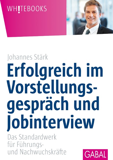 Erfolgreich im Vorstellungsgespräch und Jobinterview - Johannes Stärk