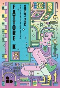 Cover-Bild zum Titel 'Fattore K. L'ascesa della cultura pop coreana' von 'Paola Laforgia'